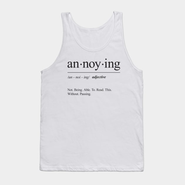 Annoying Definition Tank Top by laimutyy